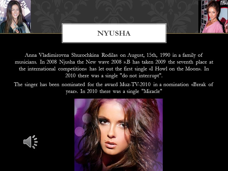 Anna Vladimirovna Shurochkina Rodilas on August, 15th, 1990 in a family of musicians. In